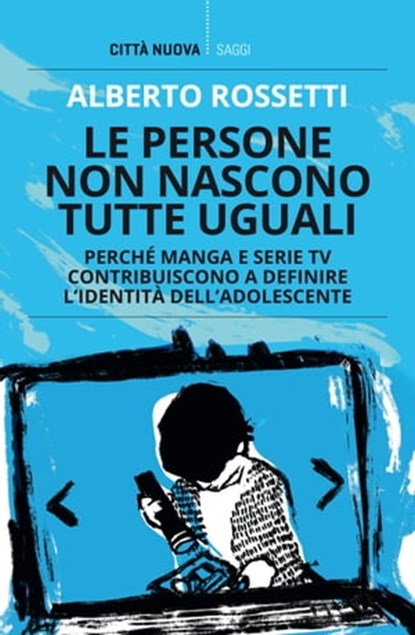 Le persone non nascono tutte uguali, Alberto Rossetti - Ebook - 9788831102728