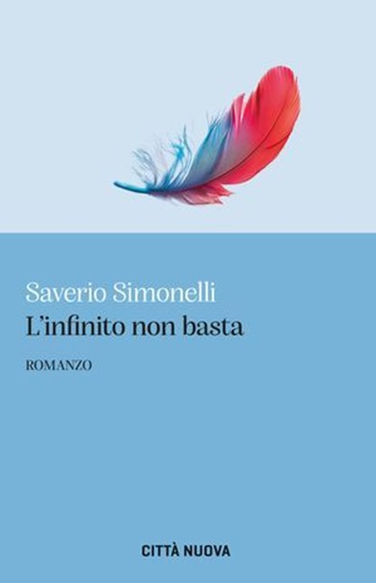 L'infinito non basta, Saverio Simonelli - Ebook - 9788831112659