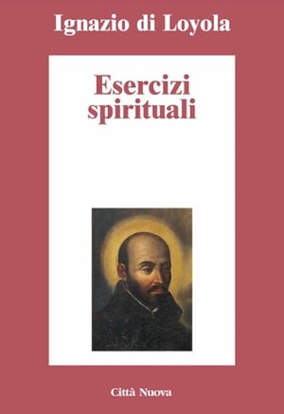 Esercizi spirituali, Ignazio di Loyola - Ebook - 9788831119924