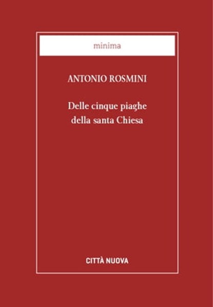 Delle cinque piaghe della Santa Chiesa, Antonio Rosmini - Ebook - 9788831120487