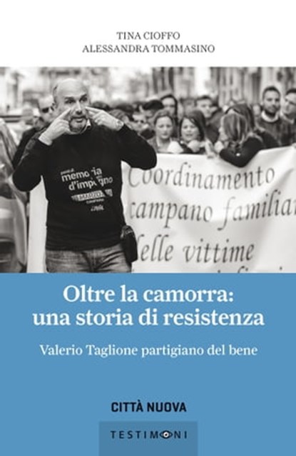 Oltre la camorra: una storia di resistenza, Tina Cioffo ; Alessandra Tommasino - Ebook - 9788831121446