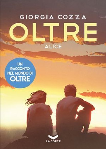 OLTRE - Alice, Giorgia Cozza - Ebook - 9788831209328