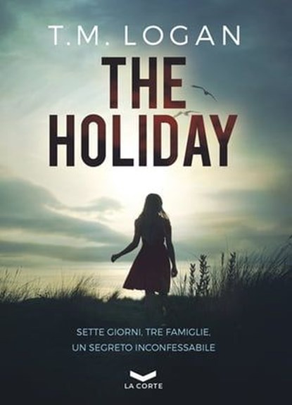 THE HOLIDAY, T.M. LOGAN - Ebook - 9788831209472