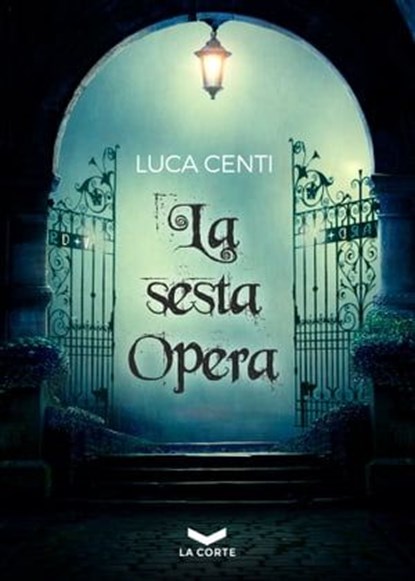 La sesta Opera, Luca Centi - Ebook - 9788831209502
