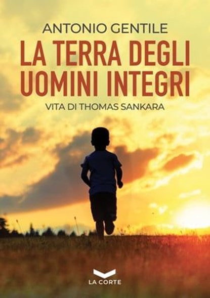 La terra degli uomini integri, Antonio Gentile - Ebook - 9788831209632