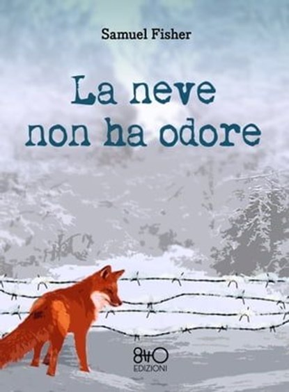 La neve non ha odore, Samuel Fisher - Ebook - 9788831263238