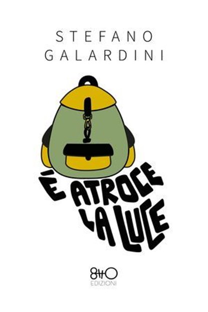 È atroce la luce, Stefano Galardini - Ebook - 9788831263498