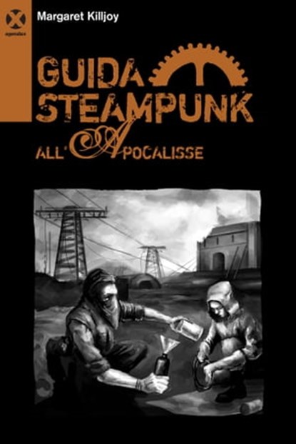 Guida steampunk all’apocalisse, Margaret Killjoy - Ebook - 9788831268011