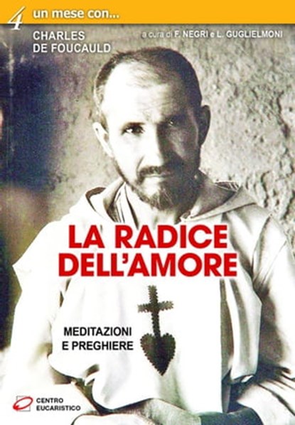 La radice dell'amore, Charles De Foucauld - Ebook - 9788831278720