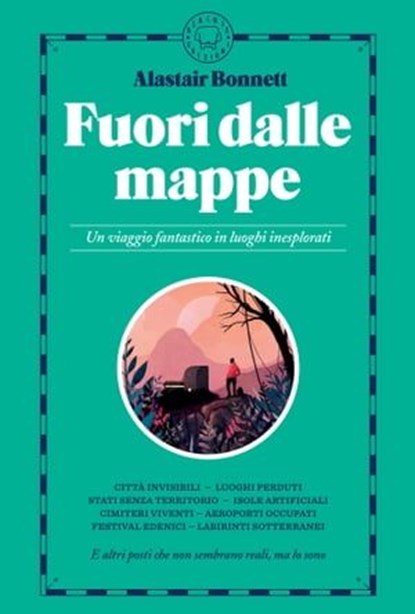 Fuori dalle mappe, Alastair Bonnett - Ebook - 9788831321662