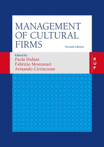 Management of Cultural Firms, Paola Dubini ; Fabrizio Montanari ; Armando Cirrincione - Paperback - 9788831322232