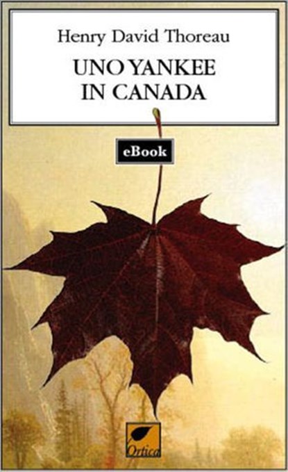 Uno Yankee in Canada, Henry David Thoreau - Ebook - 9788831384674