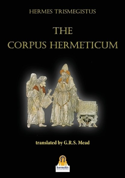 The Corpus Hermeticum, Hermes Trismegistus - Paperback - 9788831427364