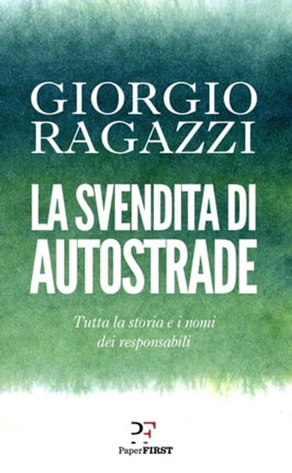La svendita di Autostrade, Giorgio Ragazzi - Ebook - 9788831431088