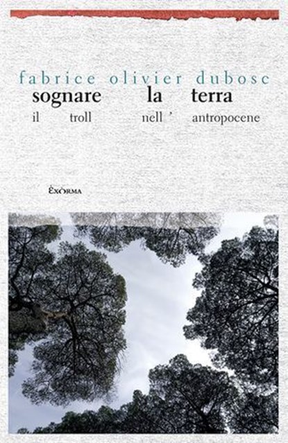 Sognare la Terra, Fabrice Olivier Dubosc - Ebook - 9788831461139