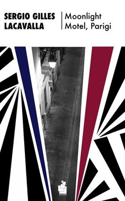 Moonlight Motel, Parigi, Sergio Gilles Lacavalla - Ebook - 9788831476010