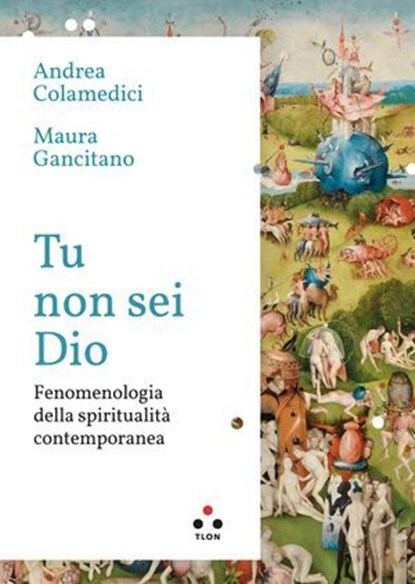 Tu non sei Dio, Maura Gancitano ; Andrea Colamedici - Ebook - 9788831498043