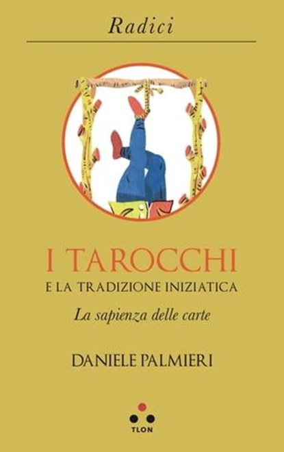 I tarocchi e la tradizione iniziatica, Daniele Palmieri - Ebook - 9788831498074