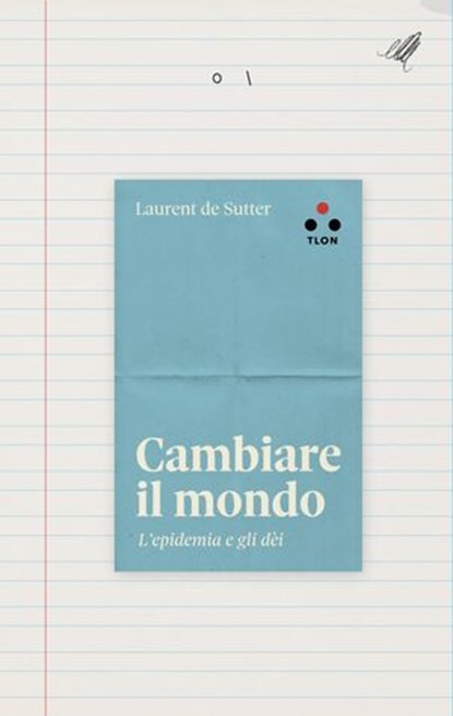 Cambiare il mondo, Laurent de Sutter - Ebook - 9788831498180
