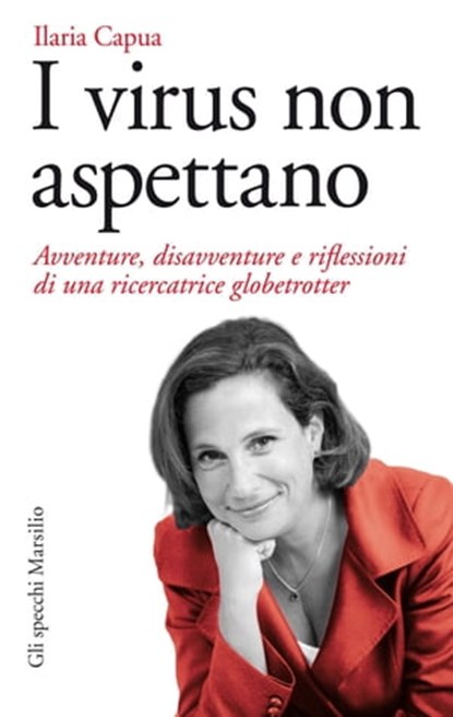 I virus non aspettano, Ilaria Capua - Ebook - 9788831734028