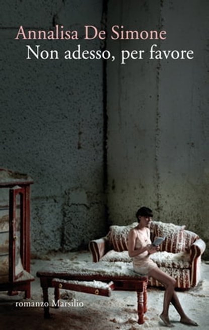 Non adesso, per favore, Annalisa De Simone - Ebook - 9788831740418