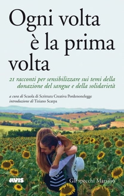 Ogni volta è la prima volta, AA.VV. ; Alberto Garlini ; Gian Mario Villalta - Ebook - 9788831740630