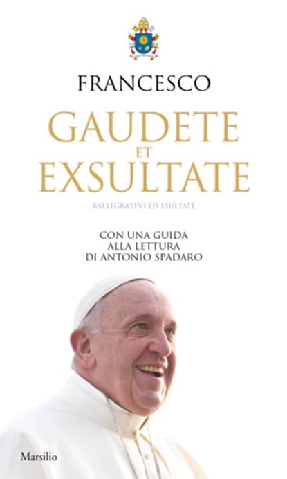 Gaudete et Exsultate (Rallegratevi ed esultate), Papa Francesco ; Jorge Mario Bergoglio - Ebook - 9788831742757