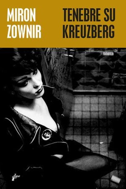 Tenebre su Kreuzberg, Miron Zownir - Ebook - 9788831977951