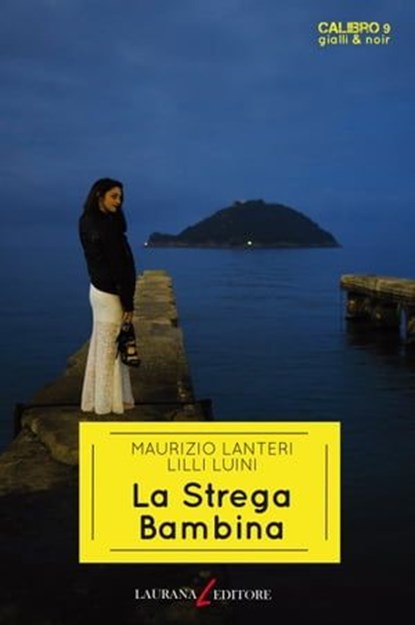 La Strega Bambina, Maurizio Lanteri ; Lilli Luini - Ebook - 9788831984119