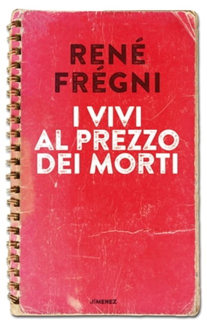 I vivi al prezzo dei morti, Rene Fregni - Ebook - 9788832036428