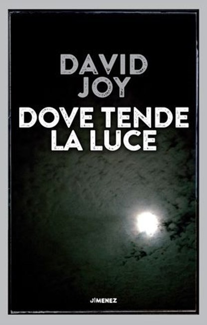 Dove tende la luce, David Joy - Ebook - 9788832036831