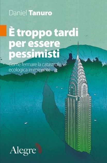 È troppo tardi per essere pessimisti, Daniel Tanuro - Ebook - 9788832067286
