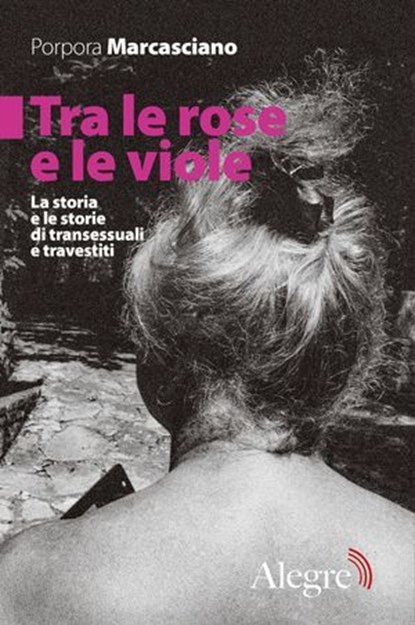 Tra le rose e le viole, Porpora Marcasciano ; Maya De Leo ; Fabrizia Di Stefano - Ebook - 9788832067378