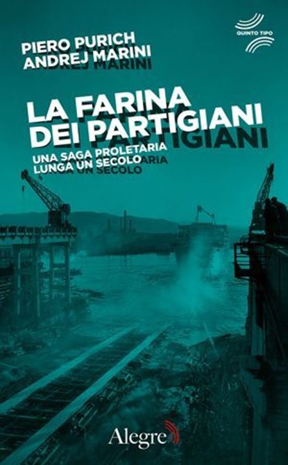 La farina dei partigiani, Piero Purich ; Andrej Marini - Ebook - 9788832067477
