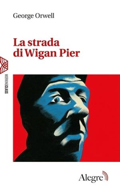La strada di Wigan Pier, George Orwell ; Wu Ming 4 - Ebook - 9788832067699