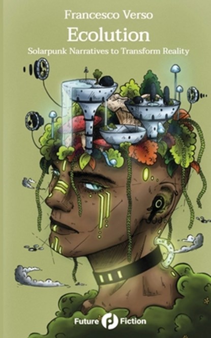 Ecolution: Solarpunk Narratives to Transform Reality, Sally McCorry - Paperback - 9788832077995