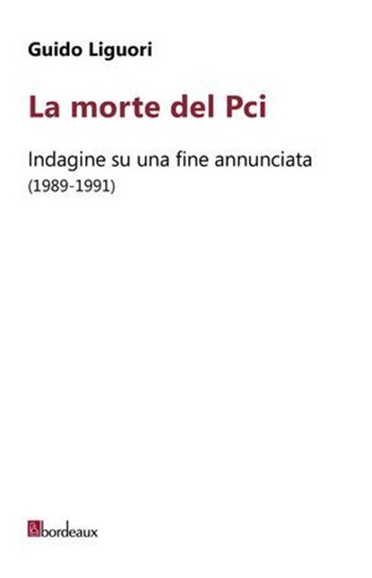 La morte del Pci, Guido Liguori - Ebook - 9788832103663