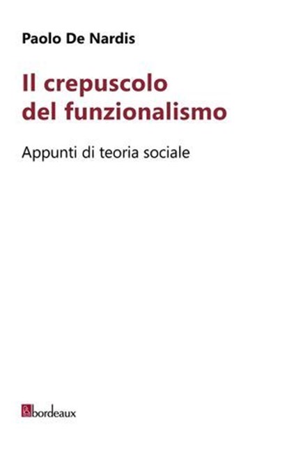 Il crepuscolo del funzionalismo, Paolo De Nardis - Ebook - 9788832103687