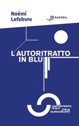 L'autoritratto in blu - Noémi Lefebvre - 9788832107159