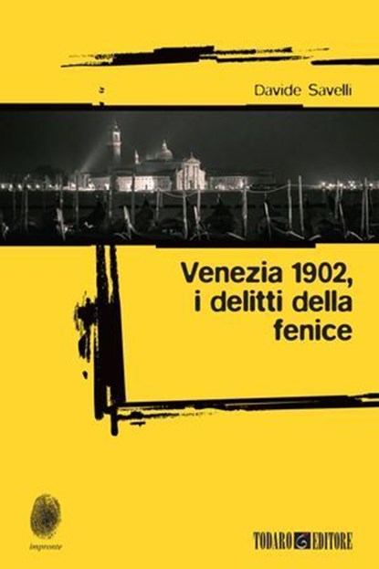 Venezia 1902, i delitti della fenice, Davide Savelli - Ebook - 9788832159004