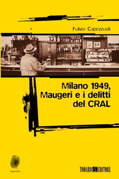 Milano 1949, Maugeri e i delitti del CRAL, Fulvio Capezzuoli - Ebook - 9788832159127