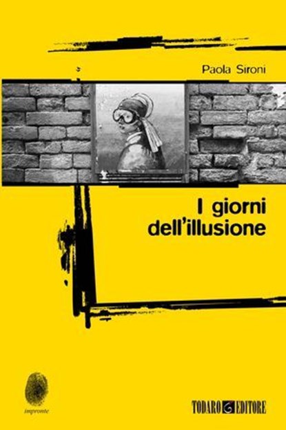 I giorni dell'illusione, Paola Sironi - Ebook - 9788832159295