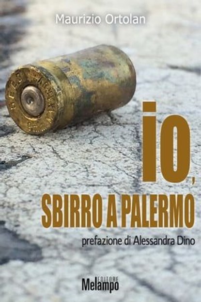 Io, sbirro a Palermo, Maurizio Ortolan - Ebook - 9788832206081