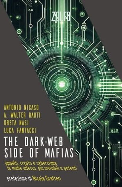 The Dark-Web Side of Mafias, Antonio Nicaso ; Antonio Walter Rauti ; Greta Nasi ; Luca Fantacci ; Nicola Gratteri - Ebook - 9788832206975