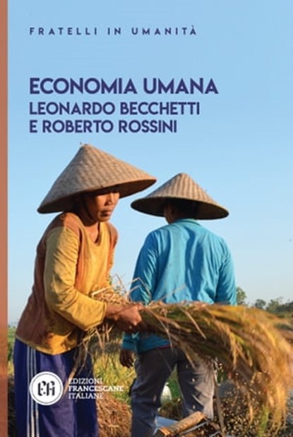 Economia umana, Leonardo Becchetti ; Roberto Rossini - Ebook - 9788832235579