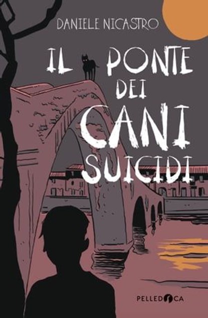 Il ponte dei cani suicidi, Daniele Nicastro - Ebook - 9788832790573