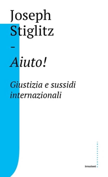Aiuto!, Joseph Stiglitz - Ebook - 9788832824551