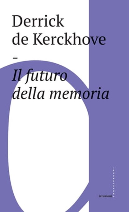 Il futuro della memoria, Derrick de Kerckhove - Ebook - 9788832824575