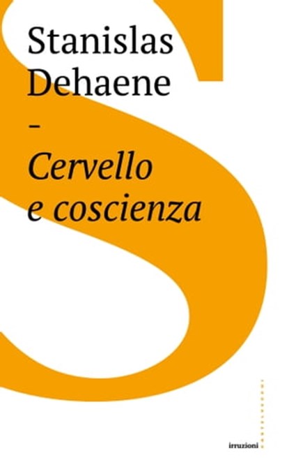 Cervello e coscienza, Stanislas Dehaene - Ebook - 9788832825329