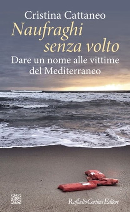 Naufraghi senza volto, Cristina Cattaneo - Ebook - 9788832850826